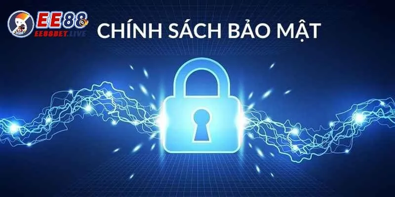 Chính sách bảo mật EE88 là nguyên tắc cốt lõi tại nhà cái để đảm bảo an toàn