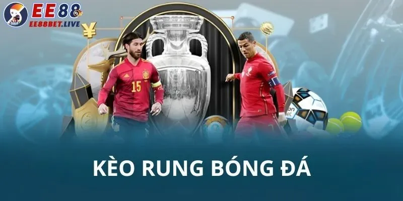 Hướng dẫn cách chơi kèo rung cơ bản cho tân binh