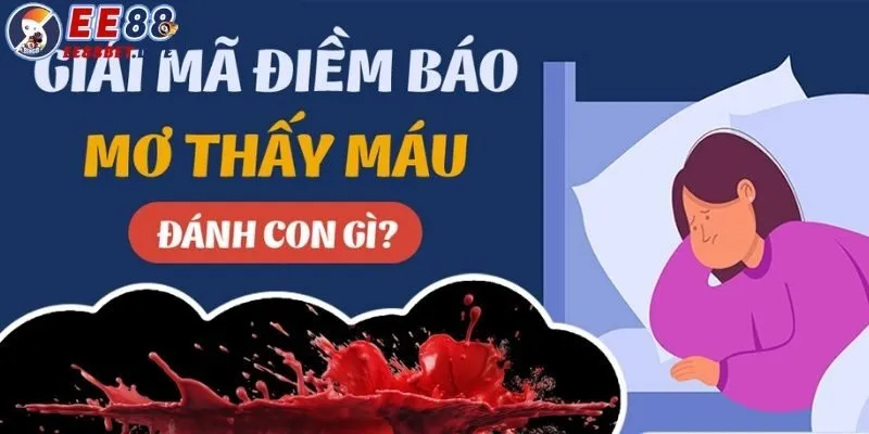 Danh sách các con số đẹp có liên quan đến giấc mơ thấy máu